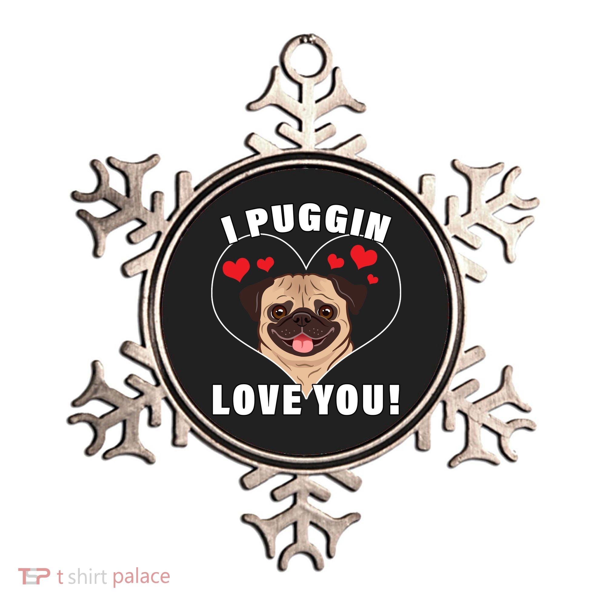 I Puggin Love You Ornament