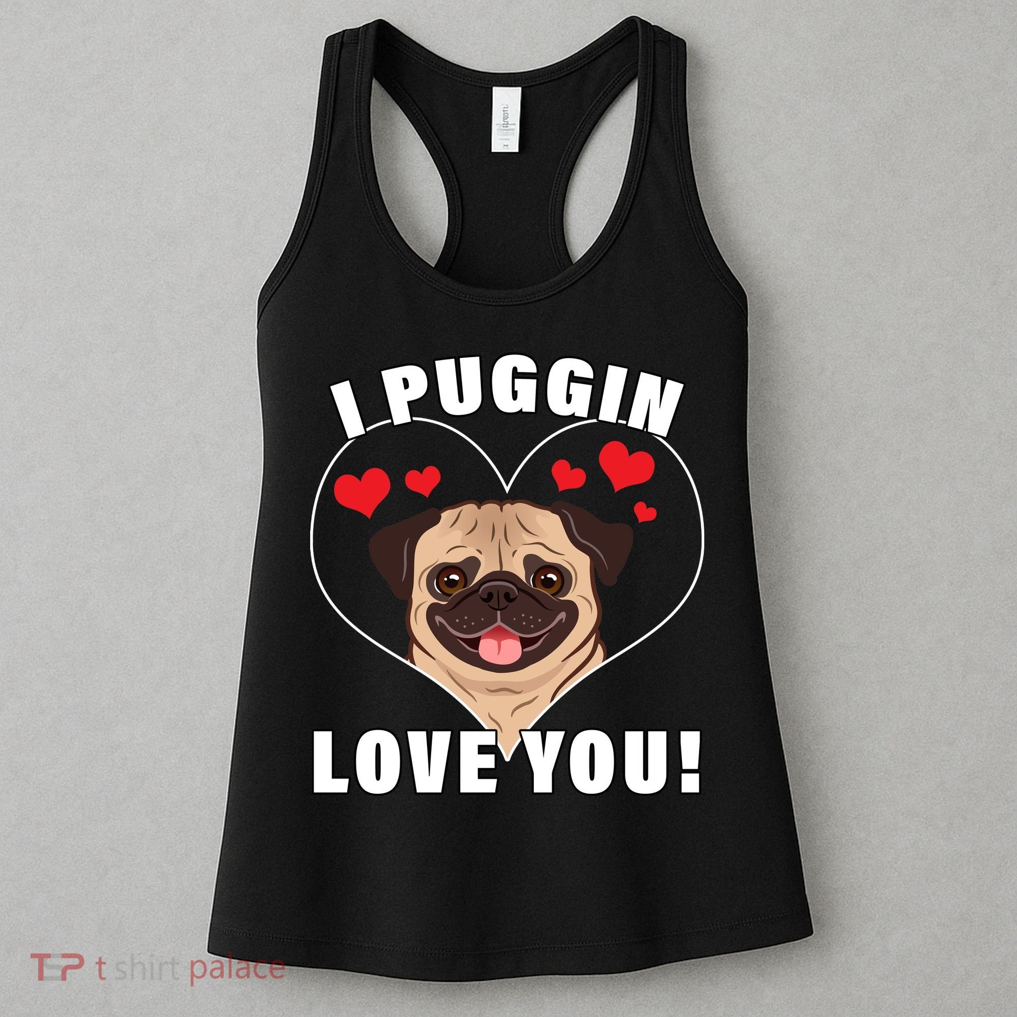 I Puggin Love You Women's Tank Top