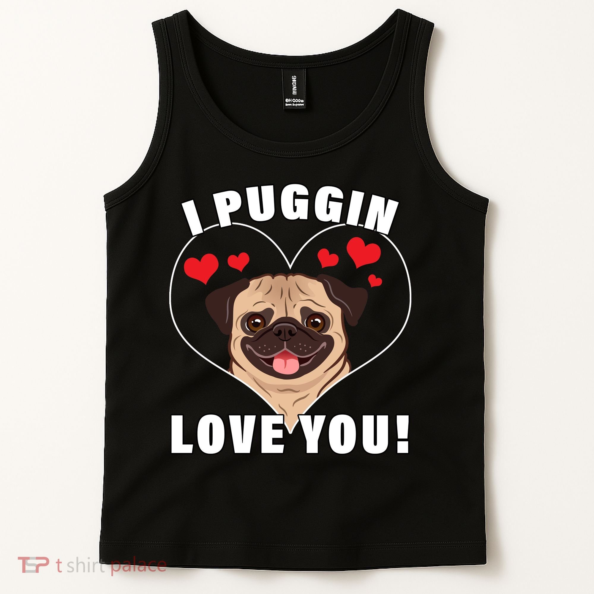I Puggin Love You Tank Top