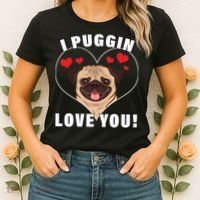 I Puggin Love You Women's T-Shirt thumb 2