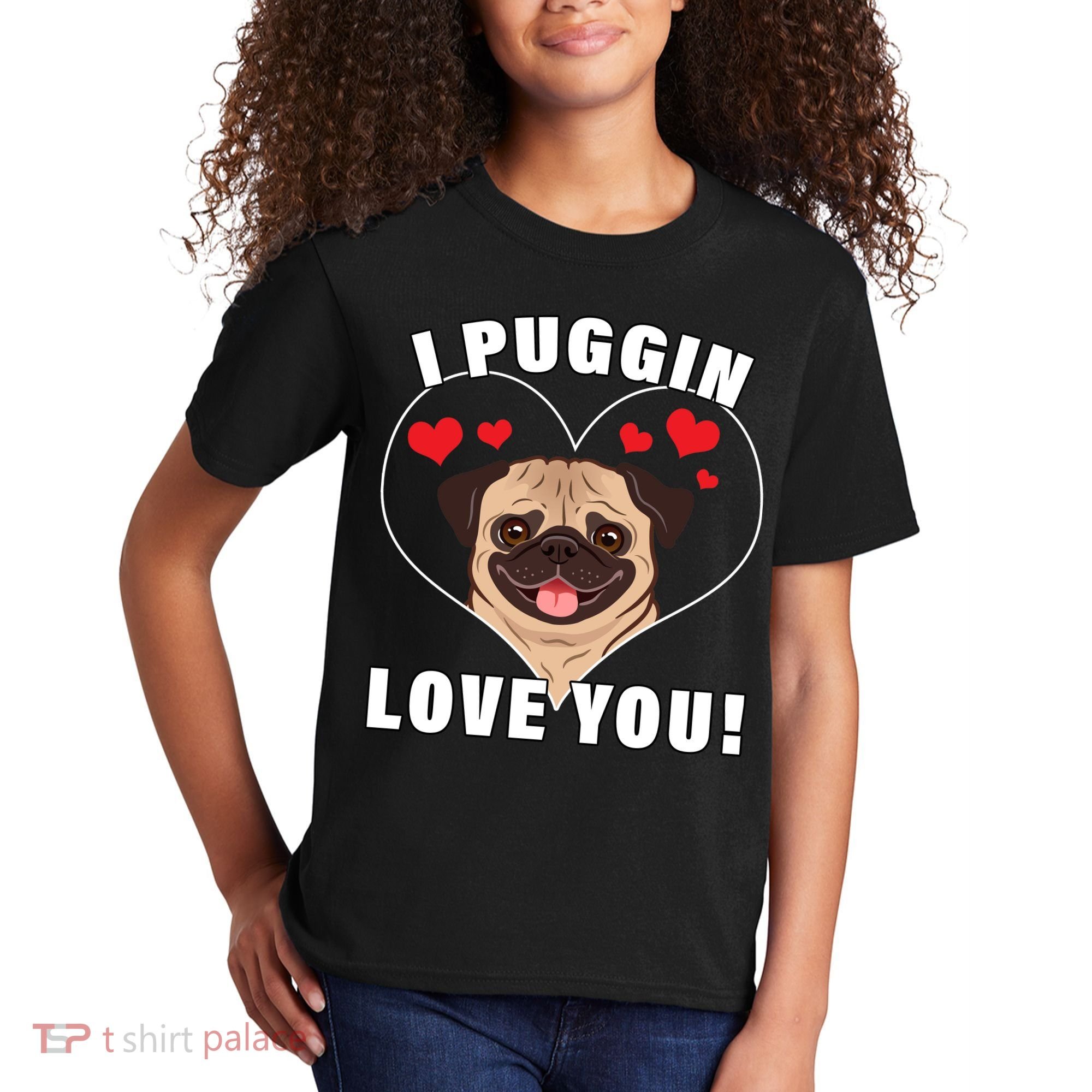 I Puggin Love You Kids T-Shirt