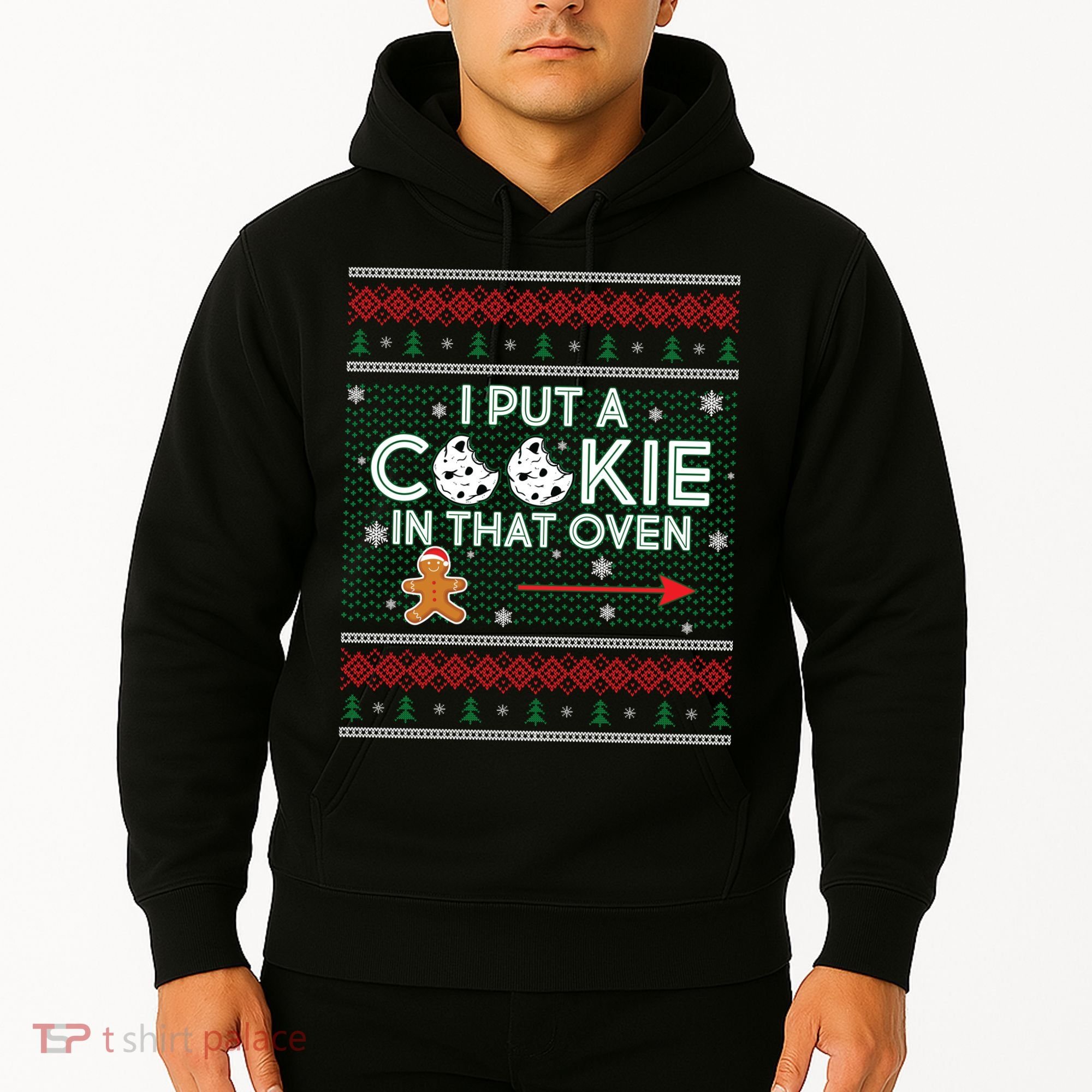 I Put A Cookie In That Oven Ugly Christmas Sweater Hoodie