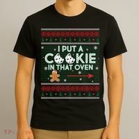 I Put A Cookie In That Oven Ugly Christmas Sweater T-Shirt thumb 3
