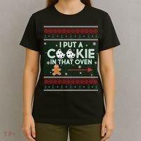 I Put A Cookie In That Oven Ugly Christmas Sweater T-Shirt thumb 4