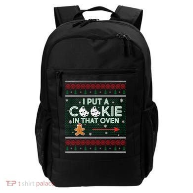 I Put A Cookie In That Oven Ugly Christmas Sweater Backpack