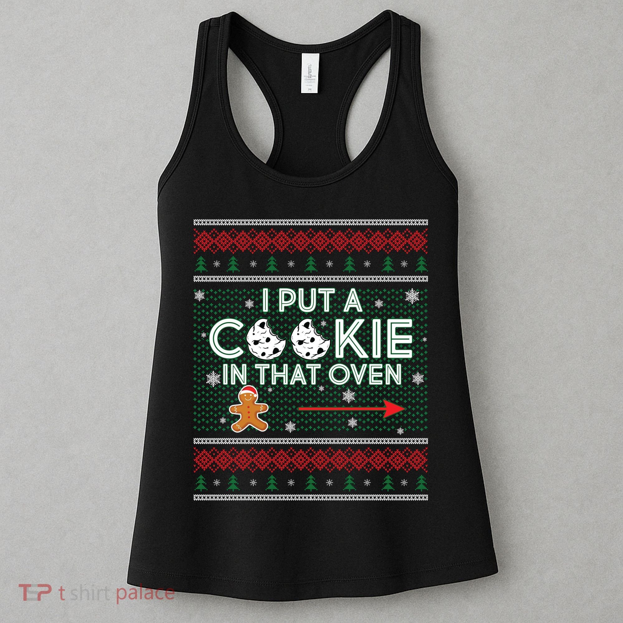 I Put A Cookie In That Oven Ugly Christmas Sweater Women's Tank Top