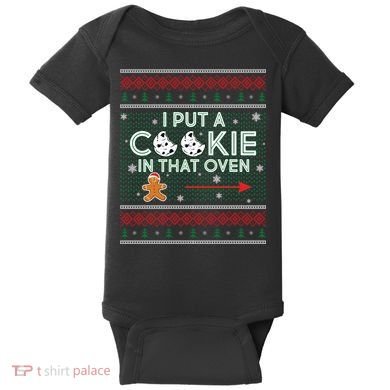 I Put A Cookie In That Oven Ugly Christmas Sweater Baby Bodysuit