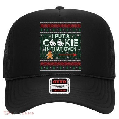 I Put A Cookie In That Oven Ugly Christmas Sweater Hat