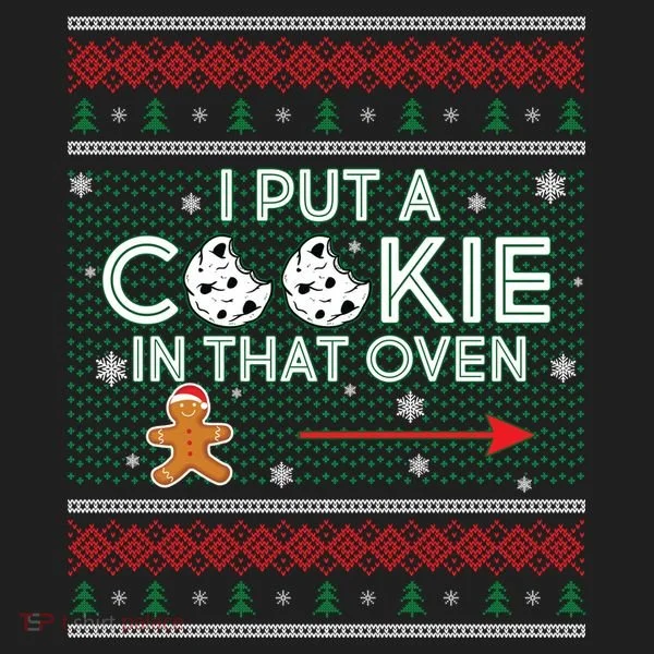 I Put A Cookie In That Oven Ugly Christmas Sweater Hat