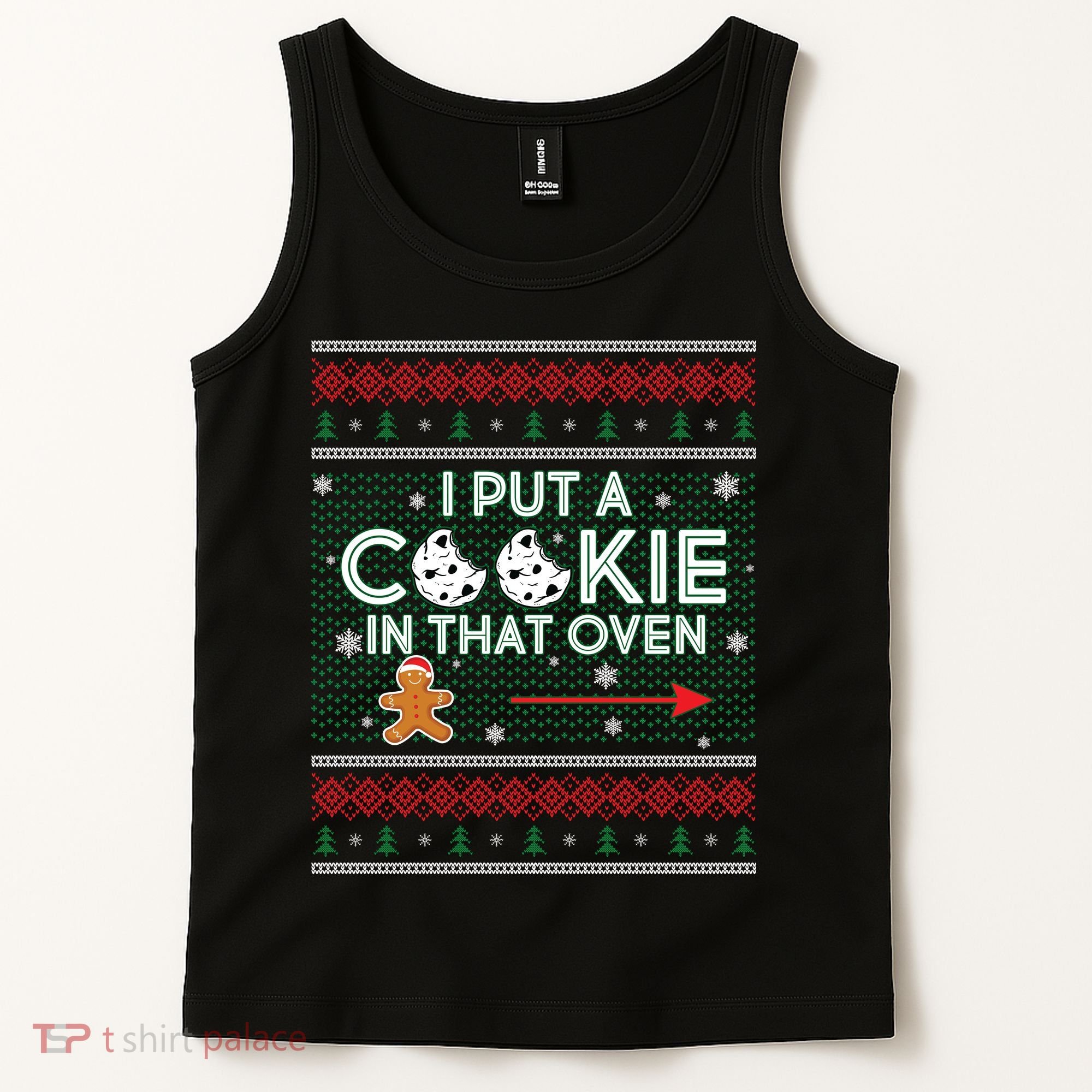 I Put A Cookie In That Oven Ugly Christmas Sweater Tank Top