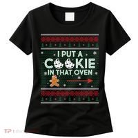 I Put A Cookie In That Oven Ugly Christmas Sweater Women's T-Shirt thumb 0