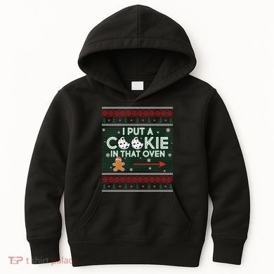I Put A Cookie In That Oven Ugly Christmas Sweater Kids Hoodie