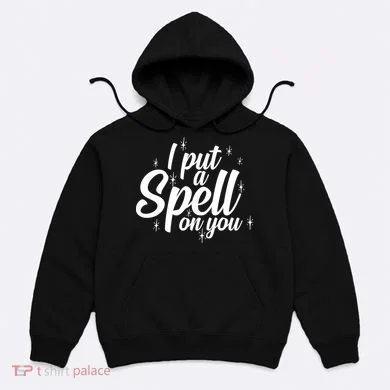 I Put A Spell On You Hoodie
