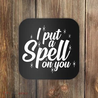 I Put A Spell On You Coaster