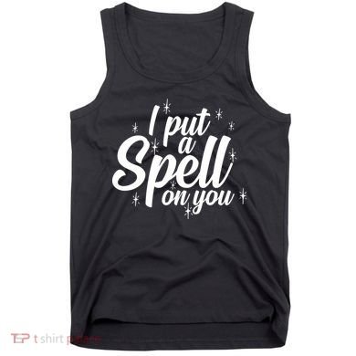 I Put A Spell On You Tank Top
