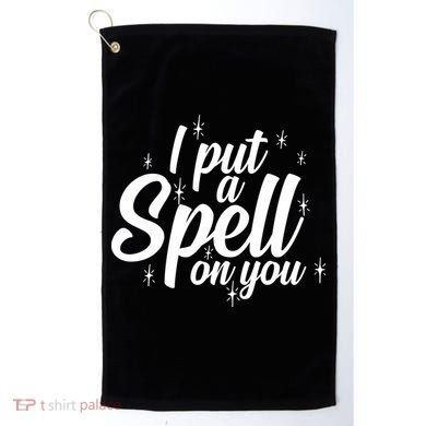 I Put A Spell On You Golf Towel