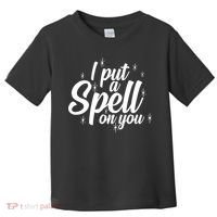 I Put A Spell On You Toddler T-Shirt thumb 0