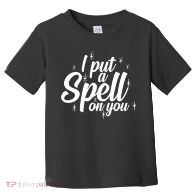 I Put A Spell On You Toddler T-Shirt