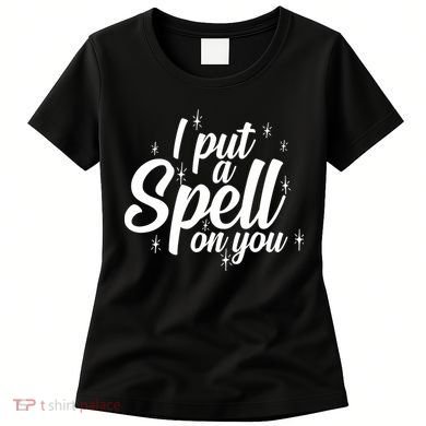 I Put A Spell On You Women's T-Shirt