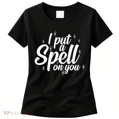 I Put A Spell On You Women's T-Shirt