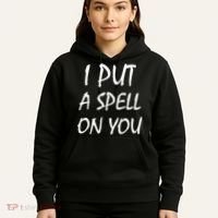 I Put A Spell On You Funny Witch Hoodie thumb 5