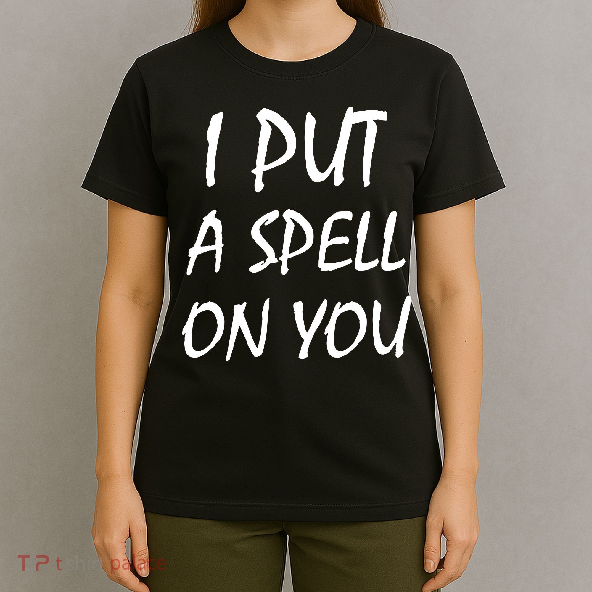 I Put A Spell On You Funny Witch T-Shirt