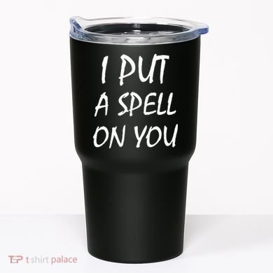I Put A Spell On You Funny Witch Tumbler