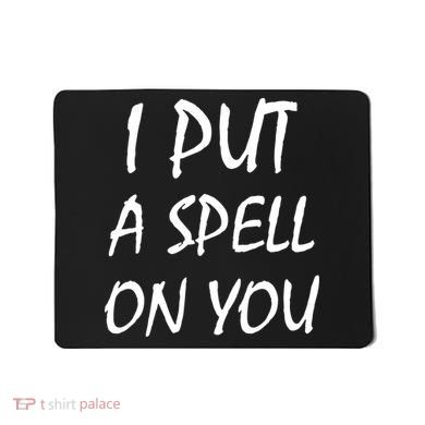 I Put A Spell On You Funny Witch Mousepad