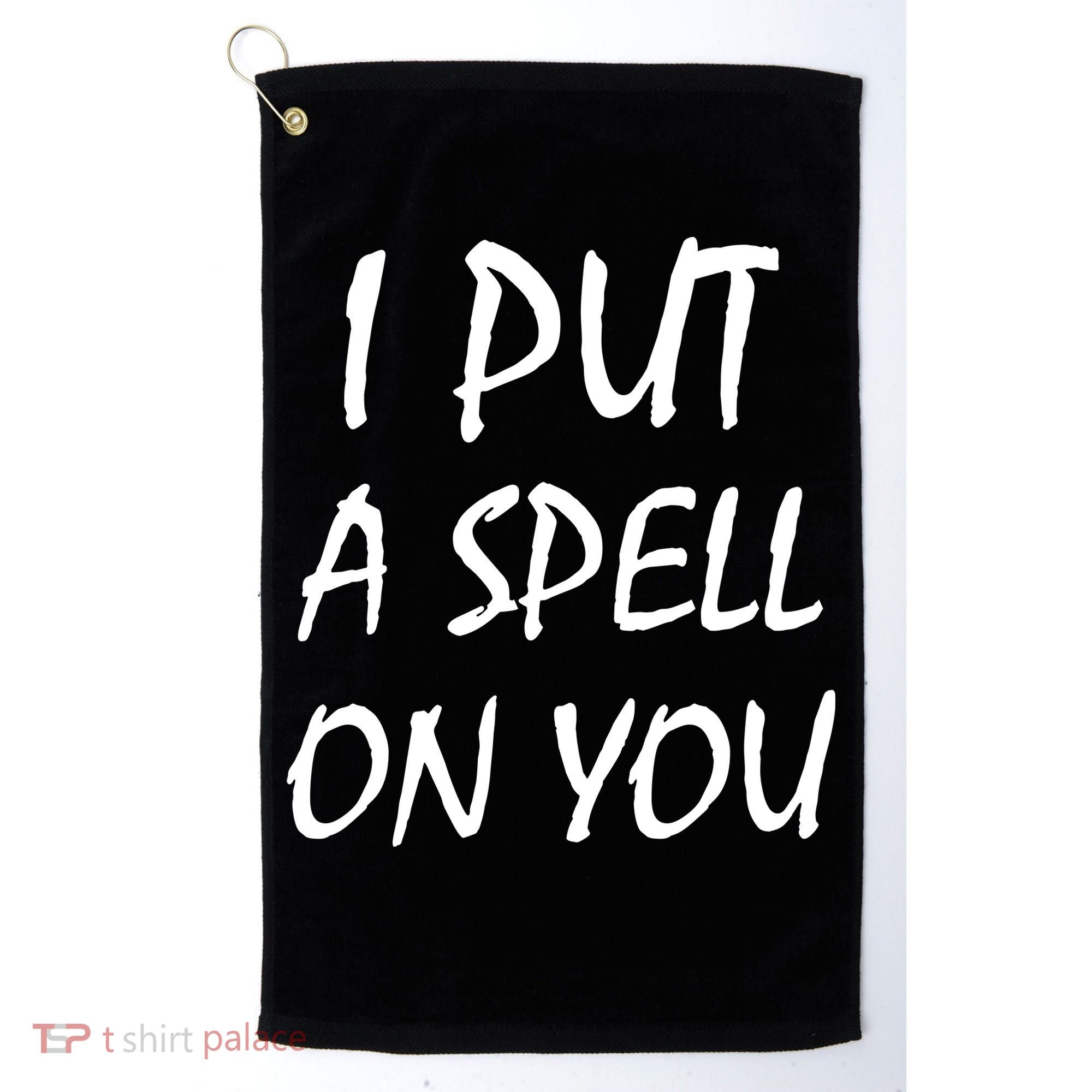 I Put A Spell On You Funny Witch Golf Towel