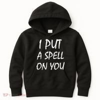 I Put A Spell On You Funny Witch Kids Hoodie thumb 0