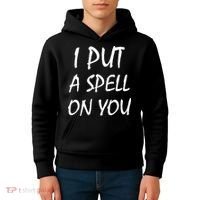 I Put A Spell On You Funny Witch Kids Hoodie thumb 4