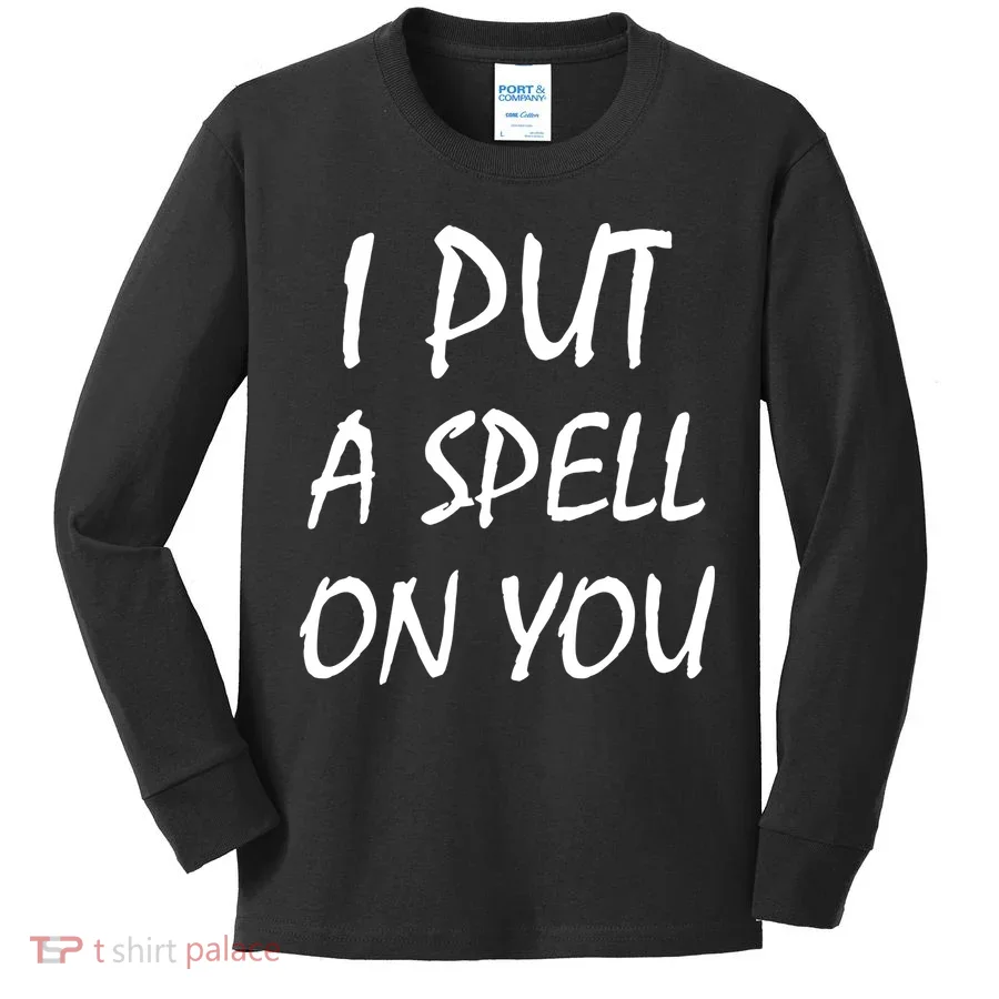 I Put A Spell On You Funny Witch Kids Long Sleeve Shirt