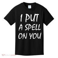 I Put A Spell On You Funny Witch Kids T-Shirt thumb 0