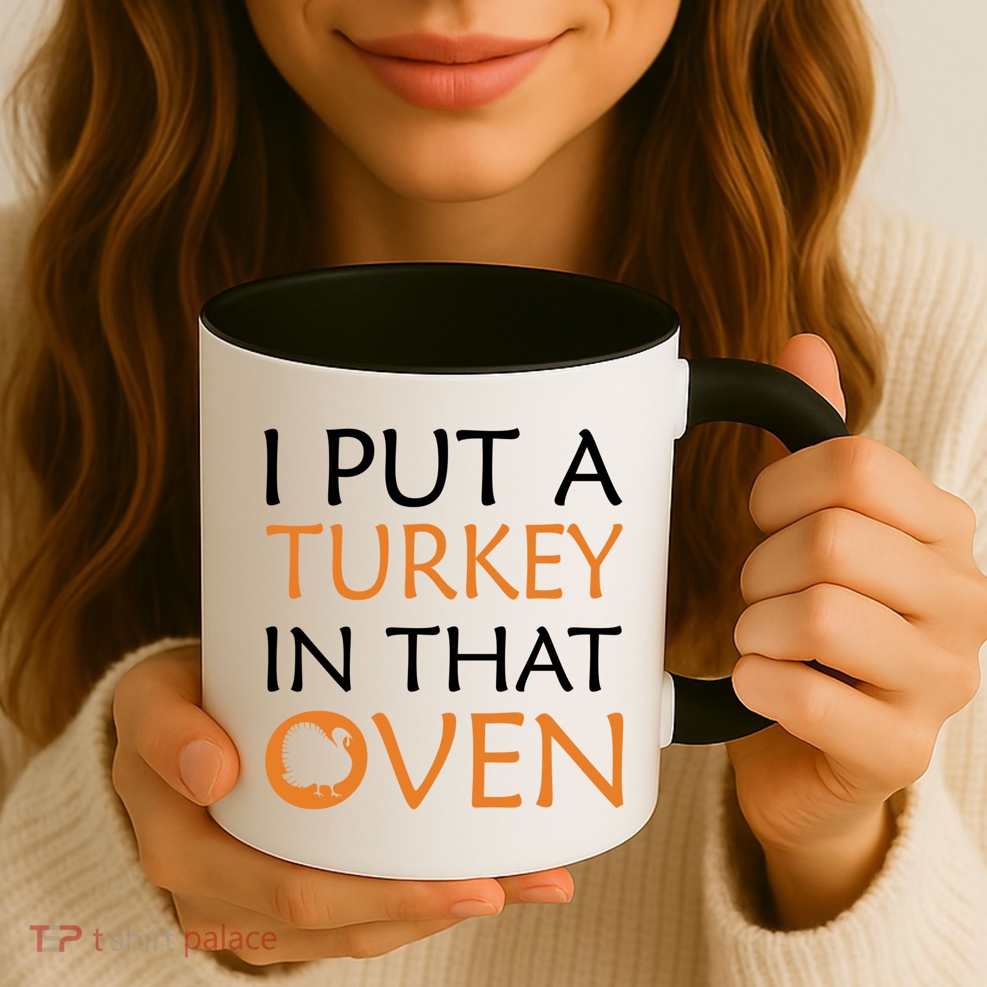 I Put A Turkey In That Oven Coffee Mug