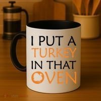 I Put A Turkey In That Oven Coffee Mug thumb 4