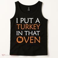 I Put A Turkey In That Oven Tank Top thumb 2