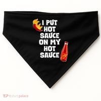 I Put Hot Sauce On My Hot Sauce USA-Made Doggie Bandana thumb 0