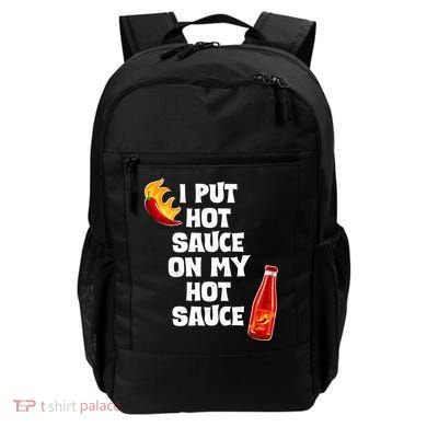 I Put Hot Sauce On My Hot Sauce Backpack