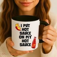 I Put Hot Sauce On My Hot Sauce Coffee Mug thumb 3