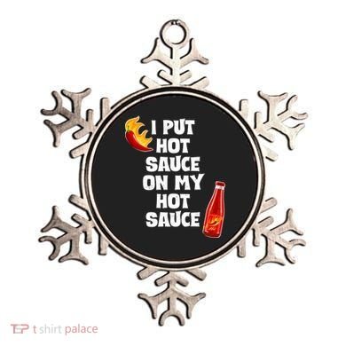 I Put Hot Sauce On My Hot Sauce Ornament