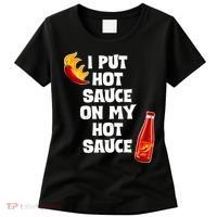 I Put Hot Sauce On My Hot Sauce Women's T-Shirt thumb 0