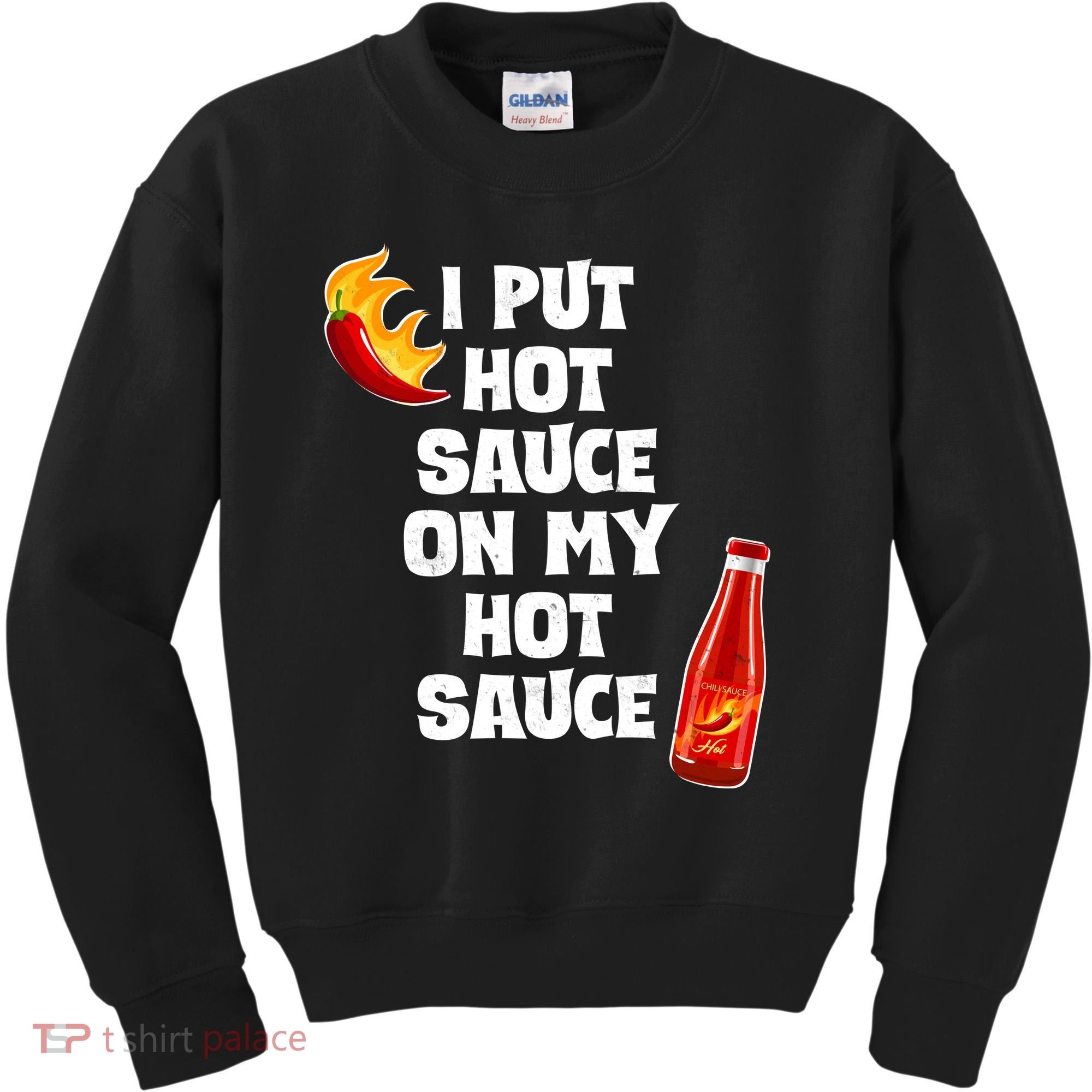 I Put Hot Sauce On My Hot Sauce Kids Sweatshirt