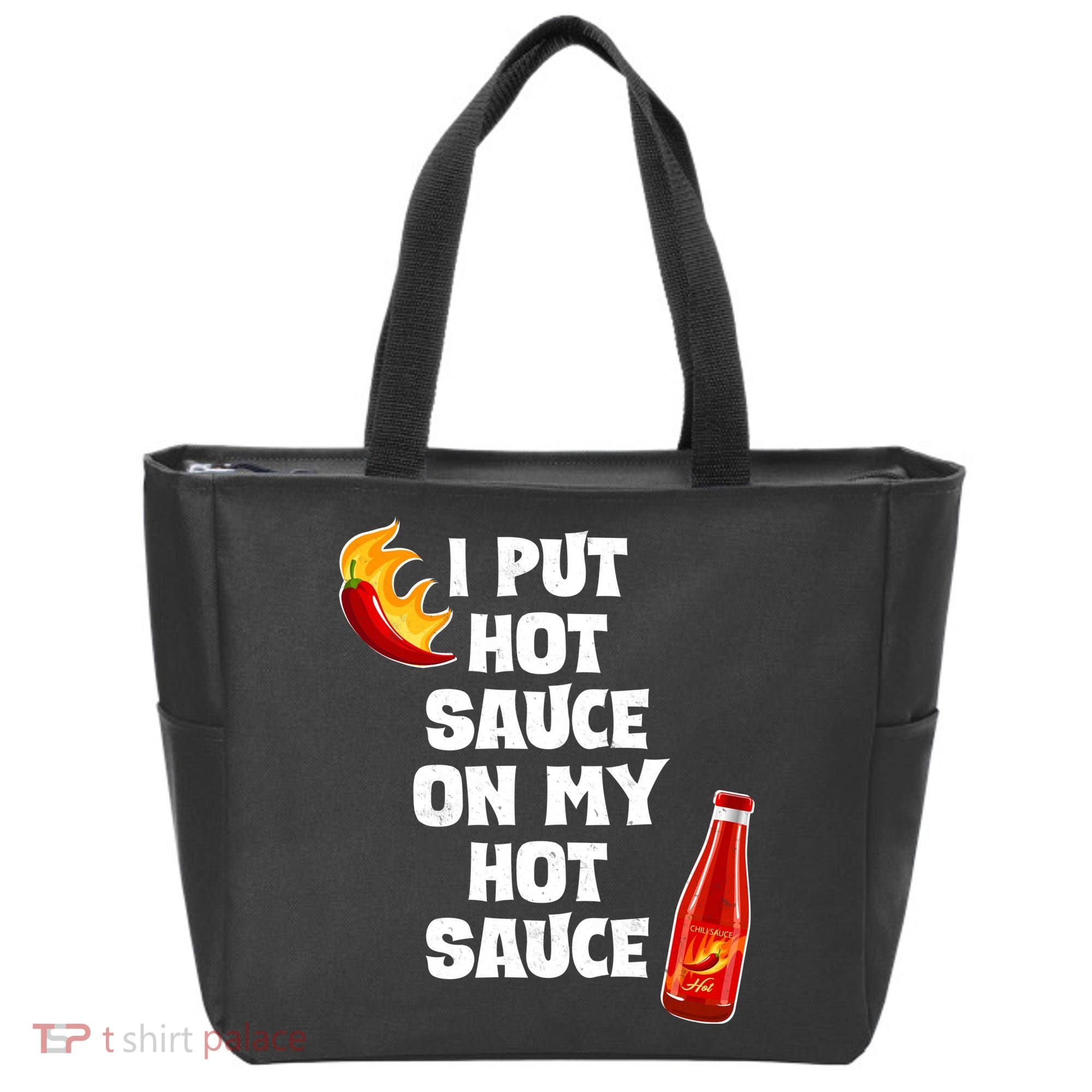 I Put Hot Sauce On My Hot Sauce Tote Bag