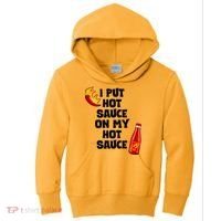 I Put Hot Sauce On My Hot Sauce Kids Hoodie thumb 0