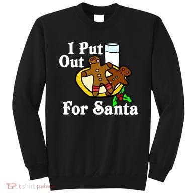 I Put Out For Santa Cookies and Milk Sweatshirt