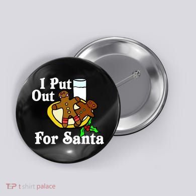 I Put Out For Santa Cookies and Milk Button