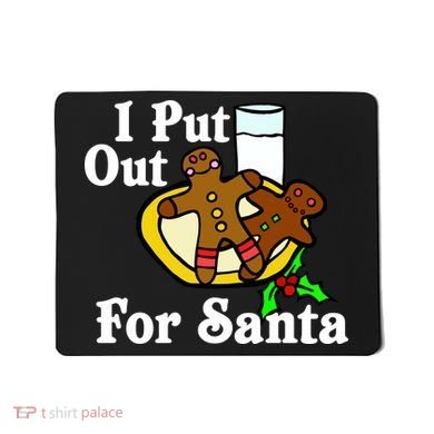 I Put Out For Santa Cookies and Milk Mousepad