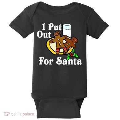 I Put Out For Santa Cookies and Milk Baby Bodysuit