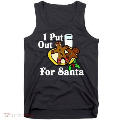 I Put Out For Santa Cookies and Milk Tank Top
