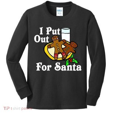 I Put Out For Santa Cookies and Milk Kids Long Sleeve Shirt